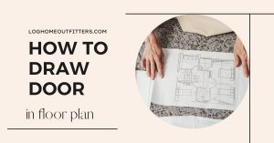 How to Draw Door in Floor Plan